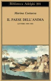 Il paese dell'anima. Lettere (1909-1925)