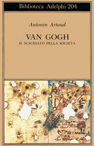 Van Gogh. Il Suicidato Della Società
