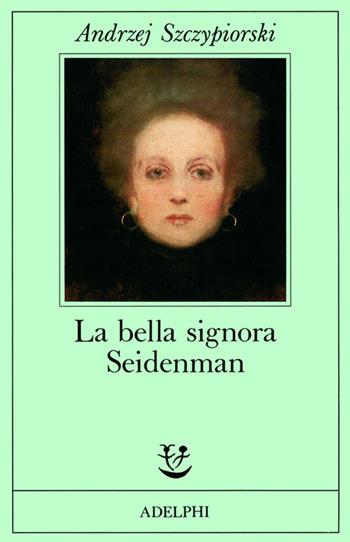 La bella signora Seidenman - Andrzej Szczypiorski - Libro Adelphi 1988, Fabula | Libraccio.it