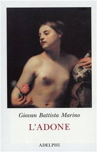 L' adone - Giambattista Marino - Libro Adelphi 1988, Classici | Libraccio.it