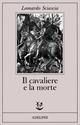 Il cavaliere e la morte. Sotie - Leonardo Sciascia - Libro Adelphi 1988, Fabula | Libraccio.it