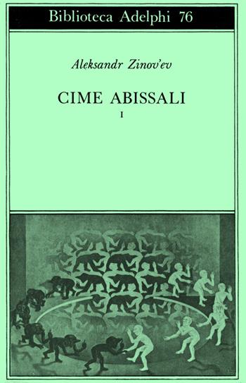 Cime abissali. Vol. 1 - Aleksandr Zinov'ev - Libro Adelphi 1977, Biblioteca Adelphi | Libraccio.it