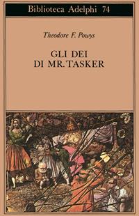 Gli dèi di Mr. Tasker - Theodore F. Powys - Libro Adelphi 1977, Biblioteca Adelphi | Libraccio.it