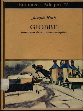 Giobbe. Romanzo di un uomo semplice - Joseph Roth - Libro Adelphi 1978, Biblioteca Adelphi | Libraccio.it