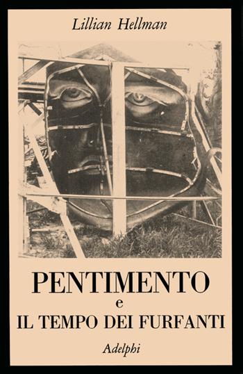 Pentimento-Il tempo dei furfanti - Lillian Hellman - Libro Adelphi 1978, La collana dei casi | Libraccio.it