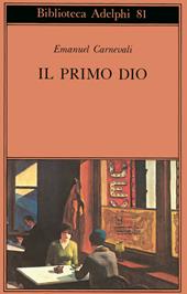 Il primo dio. Poesie scelte. Racconti e scritti critici