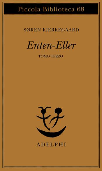 Enten-Eller. Vol. 3: Un frammento di vita - Søren Kierkegaard - Libro Adelphi 1997, Piccola biblioteca Adelphi | Libraccio.it
