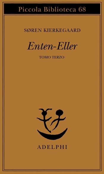 Enten-Eller. Vol. 3: Un frammento di vita. - Søren Kierkegaard - Libro Adelphi 1997, Piccola biblioteca Adelphi | Libraccio.it