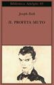 Il profeta muto - Joseph Roth - Libro Adelphi 1978, Biblioteca Adelphi | Libraccio.it