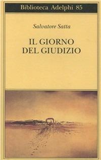 Il giorno del giudizio - Salvatore Satta - Libro Adelphi 1979, Biblioteca Adelphi | Libraccio.it