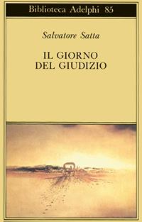 Il giorno del giudizio - Salvatore Satta - Libro Adelphi 1979, Biblioteca Adelphi | Libraccio.it