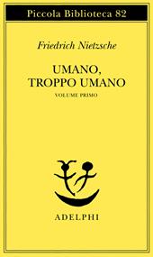 Umano, troppo umano. Vol. 1