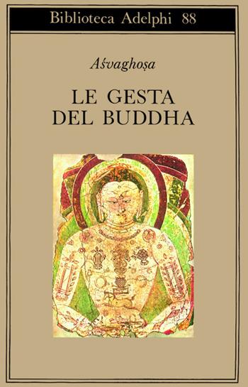 Le gesta del Buddha (Buddhacarita. Canti I-XIV) - Asvaghosa - Libro Adelphi 1979, Biblioteca Adelphi | Libraccio.it