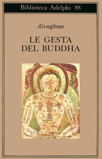 Le gesta del Buddha (Buddhacarita. Canti I-XIV) - Asvaghosa - Libro Adelphi 1979, Biblioteca Adelphi | Libraccio.it