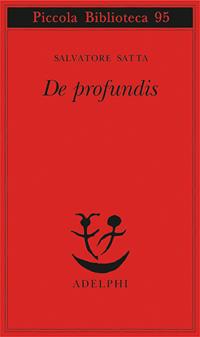 De profundis - Salvatore Satta - Libro Adelphi 1980, Piccola biblioteca Adelphi | Libraccio.it