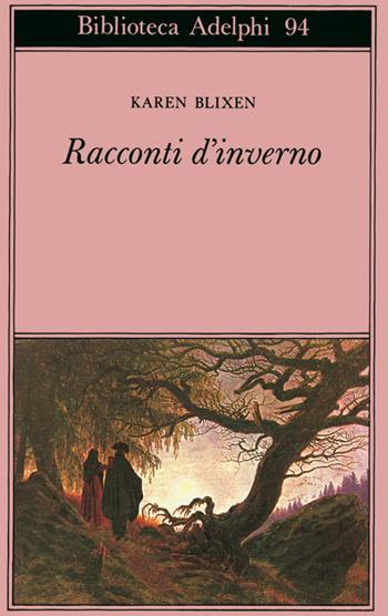 Racconti d'inverno - Karen Blixen - Libro Adelphi 1980, Biblioteca Adelphi | Libraccio.it