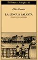 La lingua salvata. Storia di una giovinezza - Elias Canetti - Libro Adelphi 1980, Biblioteca Adelphi | Libraccio.it