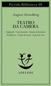 Teatro da camera. Temporale-Casa bruciata-Sonata di fantasmi-Il pellicano-L'isola dei morti-Il guanto nero