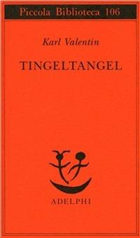 Tingeltangel - Karl Valentin - Libro Adelphi 1980, Piccola biblioteca Adelphi | Libraccio.it