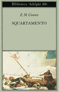 Squartamento - Emil M. Cioran - Libro Adelphi 1981, Biblioteca Adelphi | Libraccio.it