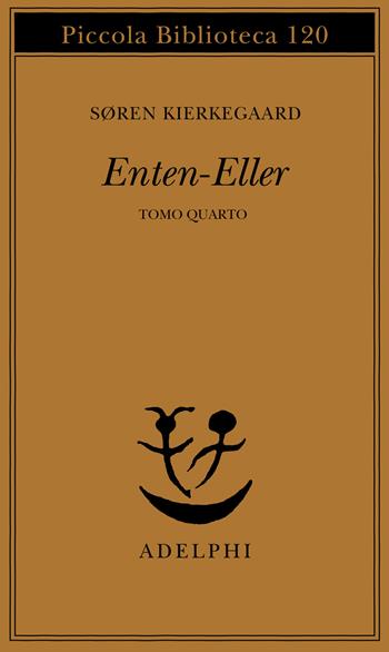 Enten Eller. Vol. 4: Un frammento di vita - Søren Kierkegaard - Libro Adelphi 1981, Piccola biblioteca Adelphi | Libraccio.it