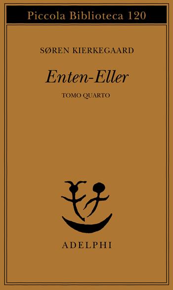 Enten Eller. Vol. 4: Un frammento di vita. - Søren Kierkegaard - Libro Adelphi 1981, Piccola biblioteca Adelphi | Libraccio.it