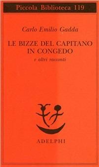 Le bizze del capitano in congedo e altri racconti - Carlo Emilio Gadda - Libro Adelphi 1981, Piccola biblioteca Adelphi | Libraccio.it