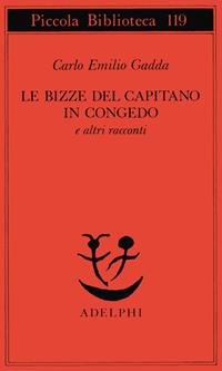 Le bizze del capitano in congedo e altri racconti - Carlo Emilio Gadda - Libro Adelphi 1981, Piccola biblioteca Adelphi | Libraccio.it