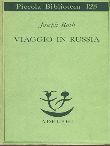 Viaggio in Russia - Joseph Roth - Libro Adelphi 1981, Piccola biblioteca Adelphi | Libraccio.it