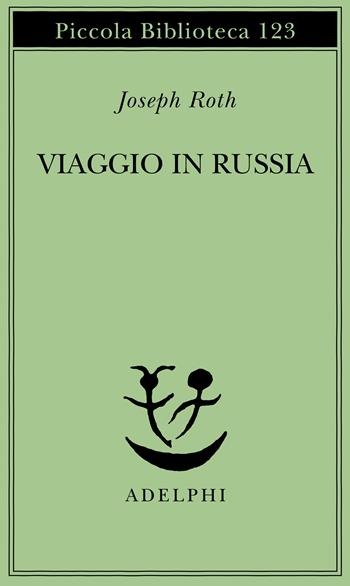 Viaggio in Russia - Joseph Roth - Libro Adelphi 1981, Piccola biblioteca Adelphi | Libraccio.it