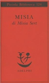 Misia - Misia Sert - Libro Adelphi 1981, Piccola biblioteca Adelphi | Libraccio.it
