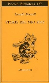 Storie del mio zoo - Gerald Durrell - Libro Adelphi 1982, Piccola biblioteca Adelphi | Libraccio.it
