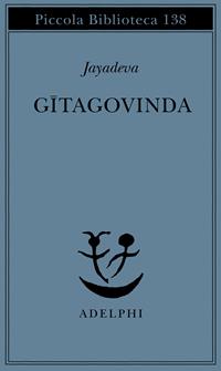 Gitagovinda - Jayadeva - Libro Adelphi 1982, Piccola biblioteca Adelphi | Libraccio.it