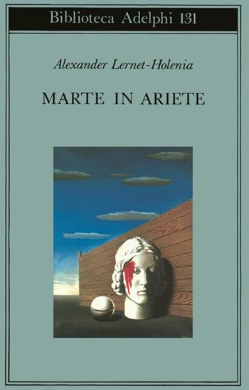 Marte in ariete - Alexander Lernet-Holenia - Libro Adelphi 1996, Biblioteca Adelphi | Libraccio.it