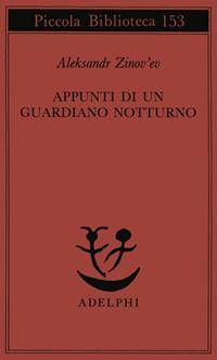 Appunti di un guardiano notturno - Aleksandr Zinov'ev - Libro Adelphi 1996, Piccola biblioteca Adelphi | Libraccio.it