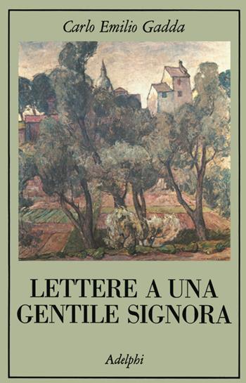 Lettere a una gentile signora - Carlo Emilio Gadda - Libro Adelphi 1984, La collana dei casi | Libraccio.it