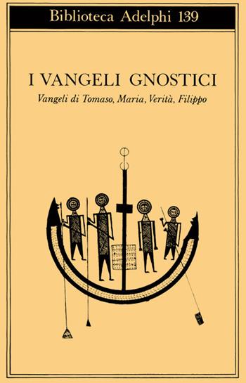 I vangeli gnostici  - Libro Adelphi 1984, Biblioteca Adelphi | Libraccio.it