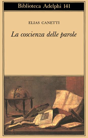 La coscienza delle parole - Elias Canetti - Libro Adelphi 1984, Biblioteca Adelphi | Libraccio.it