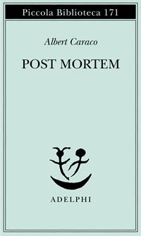 Post mortem - Albert Caraco - Libro Adelphi 1984, Piccola biblioteca Adelphi | Libraccio.it