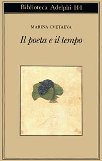 Il poeta e il tempo - Marina Cvetaeva - Libro Adelphi 1984, Biblioteca Adelphi | Libraccio.it