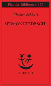 Sermoni tedeschi - Meister Eckhart - Libro Adelphi 1985, Piccola biblioteca Adelphi | Libraccio.it