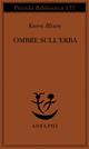 Ombre sull'erba - Karen Blixen - Libro Adelphi 1985, Piccola biblioteca Adelphi | Libraccio.it