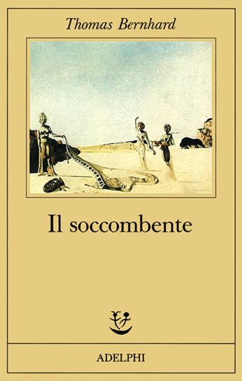 Il soccombente - Thomas Bernhard - Libro Adelphi 1986, Fabula | Libraccio.it