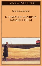 L' uomo che guardava passare i treni