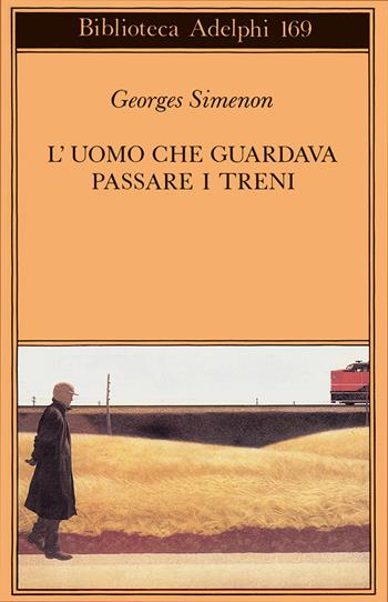 L' uomo che guardava passare i treni - Georges Simenon - Libro Adelphi 1986, Biblioteca Adelphi | Libraccio.it