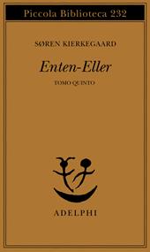 Enten-eller. Vol. 5: L' equilibrio fra l'estetico e l'etico nell'elaborazione della personalità