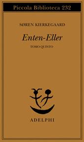 Enten-eller. Vol. 5: L'equilibrio fra l'estetico e l'etico nell'elaborazione della personalità.