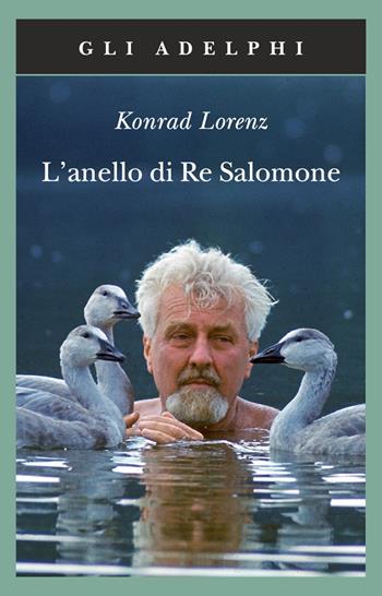 L'anello di re Salomone - Konrad Lorenz - Libro Adelphi 1989, Gli Adelphi | Libraccio.it