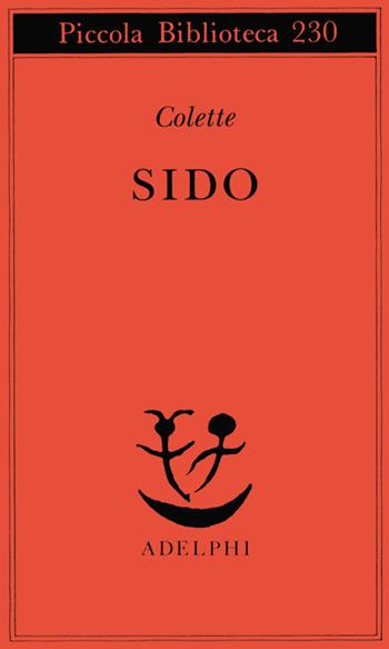 Sido - Colette - Libro Adelphi 1989, Piccola biblioteca Adelphi | Libraccio.it