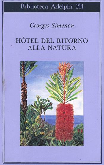 Hôtel del ritorno alla natura - Georges Simenon - Libro Adelphi 1989, Biblioteca Adelphi | Libraccio.it